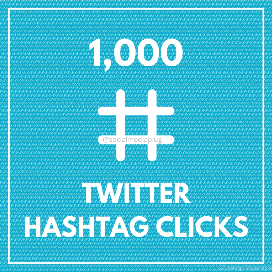 1000 Twitter Hashtag Click (HQ)