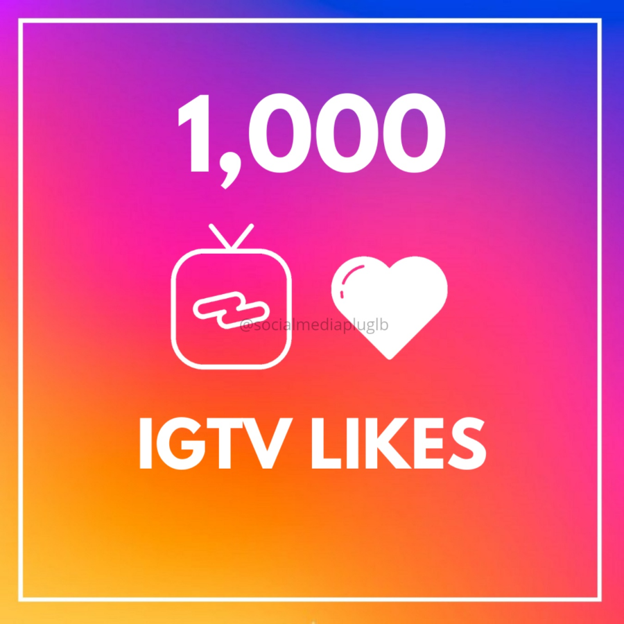 1000 IGTV Likes (HQ)