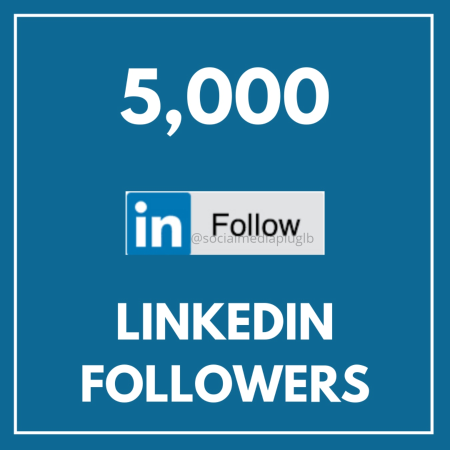 5000 LinkedIn Followers (HQ & Real)