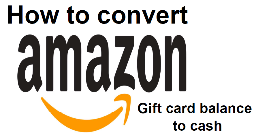How to convert Amazon gift card balance to cash