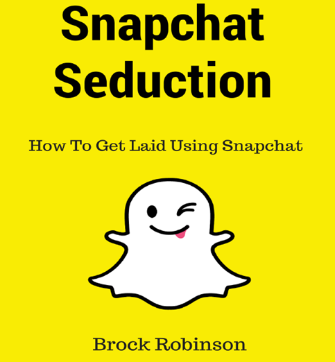 Snapchat Seduction | Brock Robinson