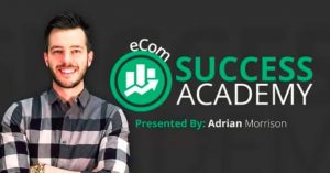 Adrian Morrison – eCom Success Academy ($2,495)