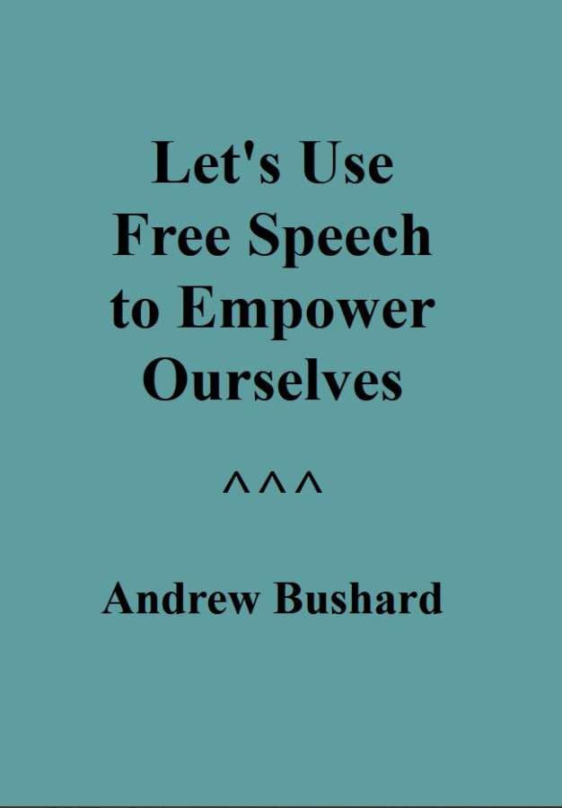 Let's Use Free Speech to Empower Ourselves