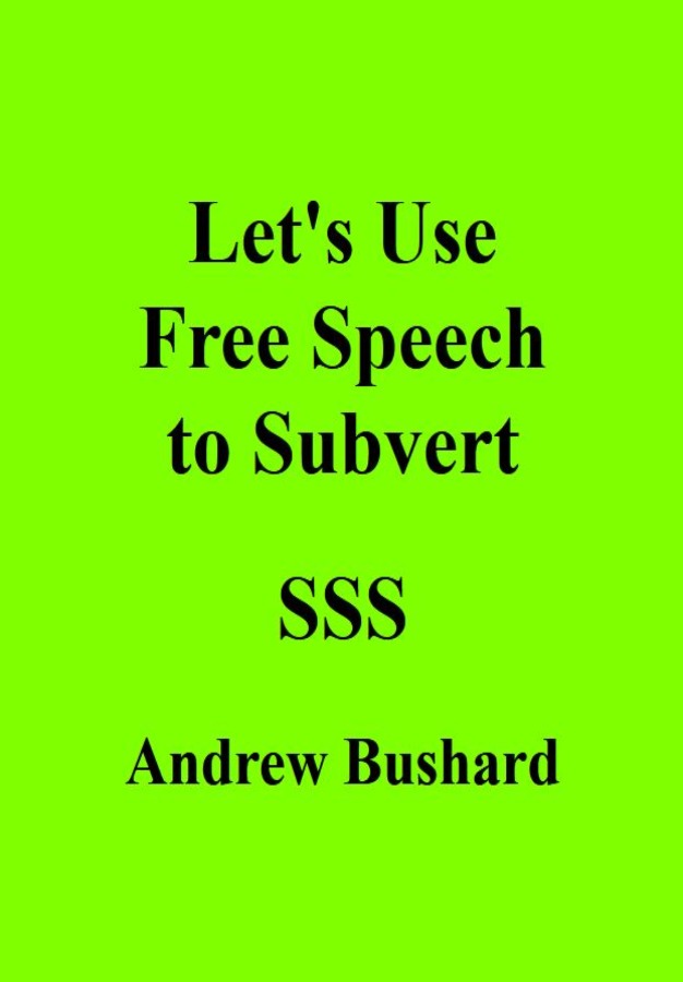 Let's Use Free Speech to Subvert