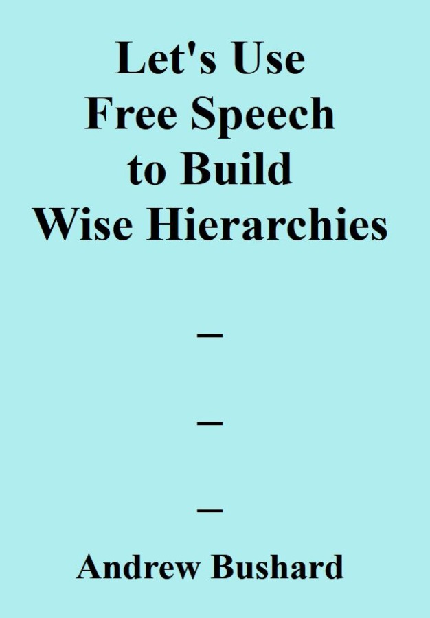 Let's Use Free Speech to Build Wise Hierarchies