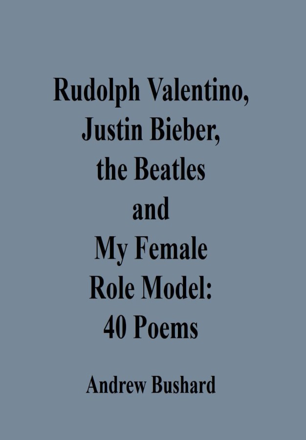 Rudolph Valentino, Justin Bieber, the Beatles, and My F