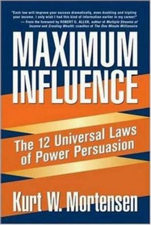 Maximum Influence: The 12 Universal Laws of Power