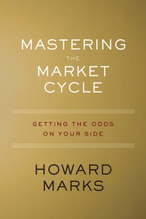 Mastering the Market Cycle: Getting the Odds on Your Si