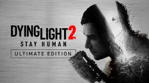 DYING LIGHT 2: STAY HUMAN ULTIMATE