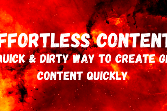 The Quick & Dirty Way To Create GREAT Content Qu...
