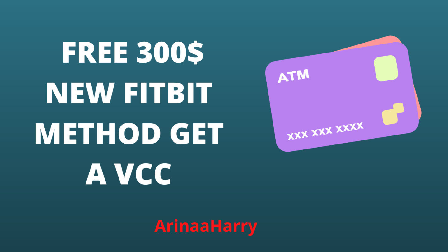 [E-Book] FREE 300$ NEW FITBIT METHOD GET A VCC
