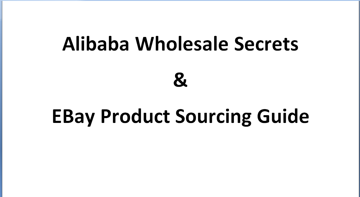 Alibaba Wholesale secrets & eBay product sourcin...