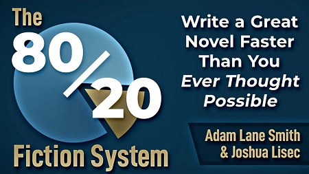 The 80/20 Fiction System by Joshua Lisec & Adam ...