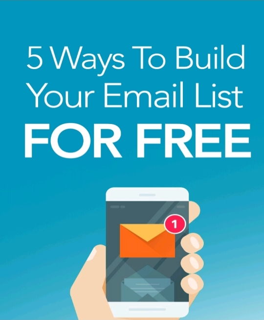 5 WAYS TO BUILD YOUR EMAIL LIST WITH NO INVESTMENTS!
