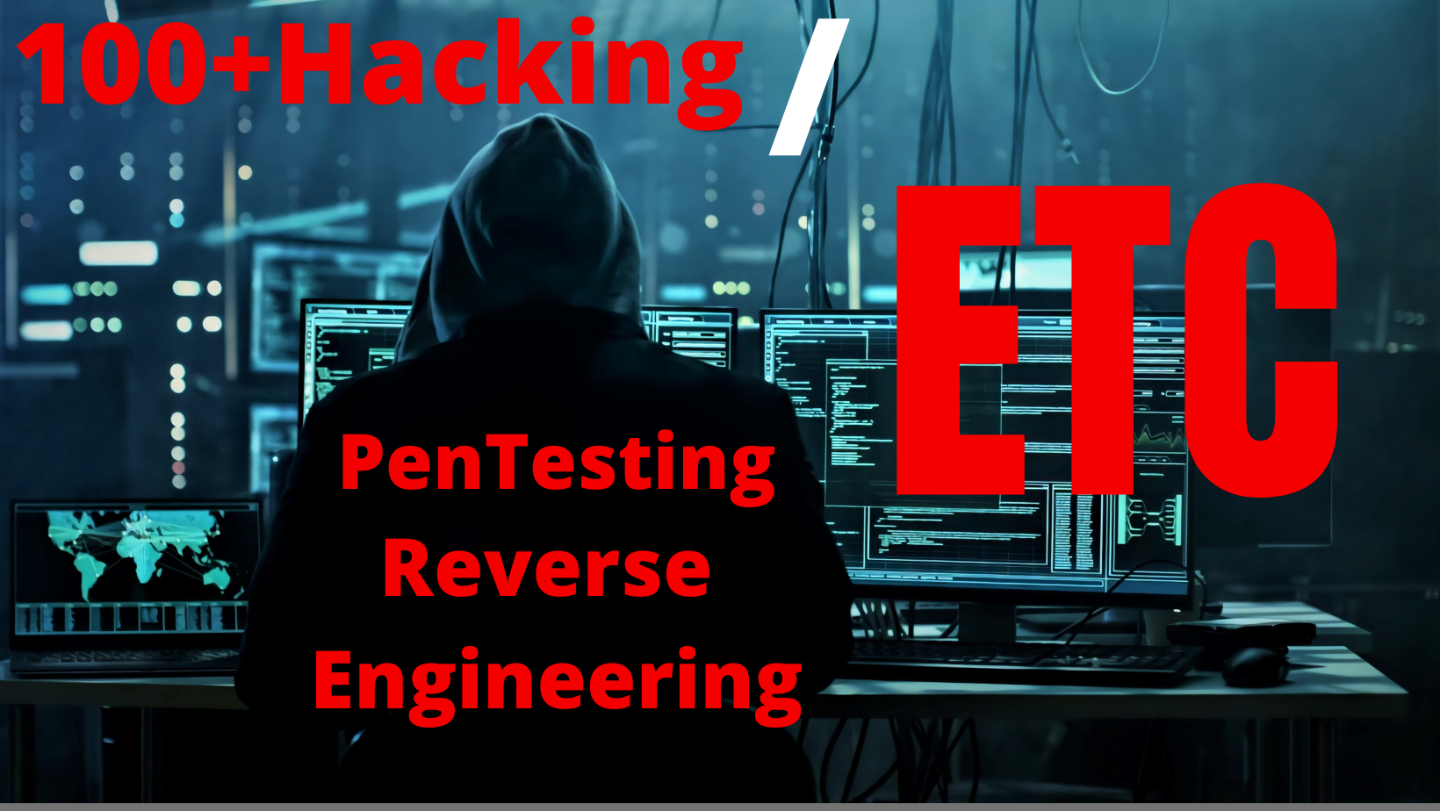 100+Hacking courses PenTesting,Reverse Engineering /ETC