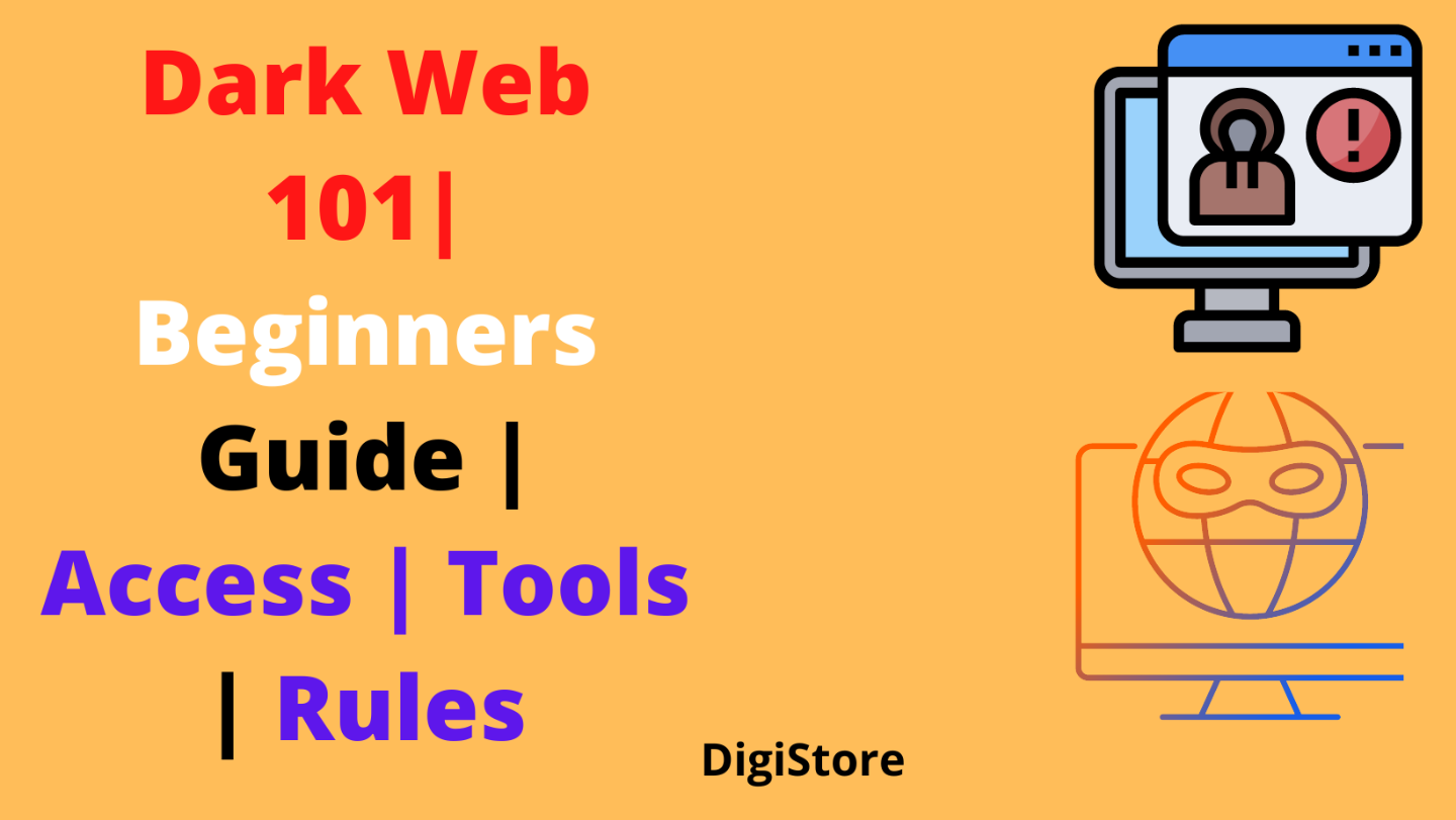 Dark Web 101| Beginners Guide | Access | Tools | Rules