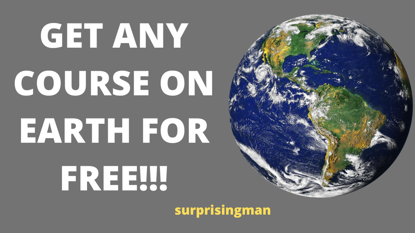 GET ANY COURSE ON EARTH FOR FREE!!!