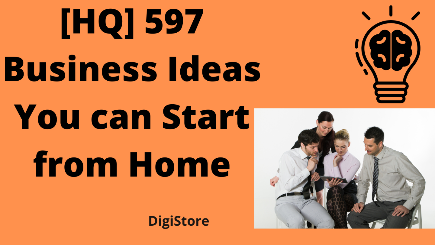 [HQ] 597 Business Ideas You can Start from Home