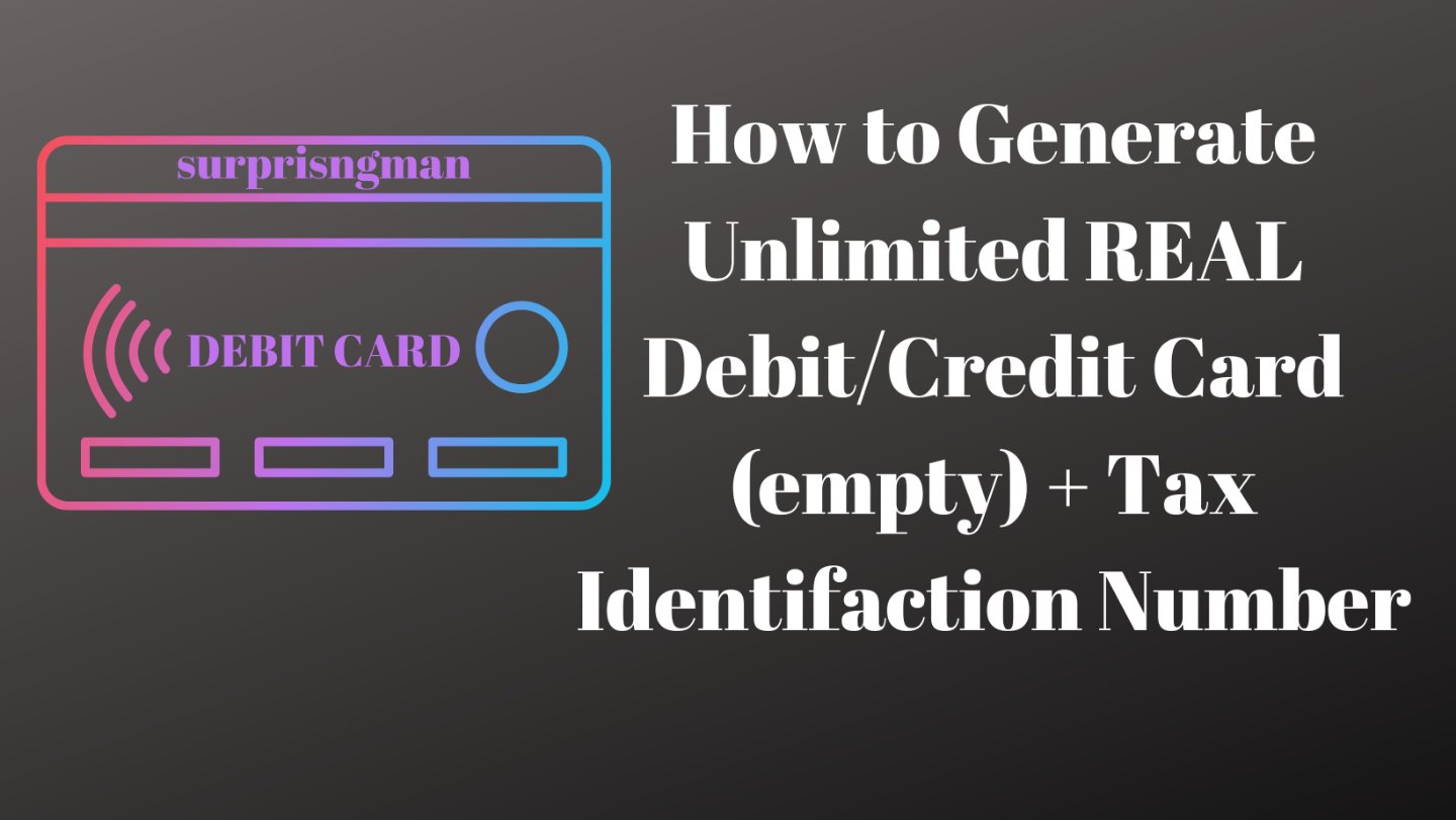 How to Generate Unlimited REAL Debit/Credit Card