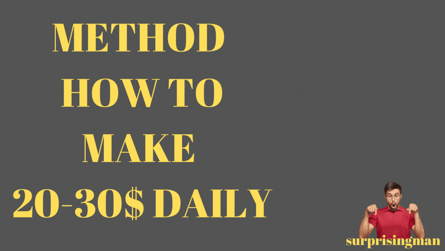 METHOD HOW TO MAKE 20-30$ DAILY