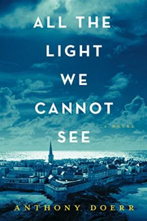 All the Light we Cannot See - (a novel)