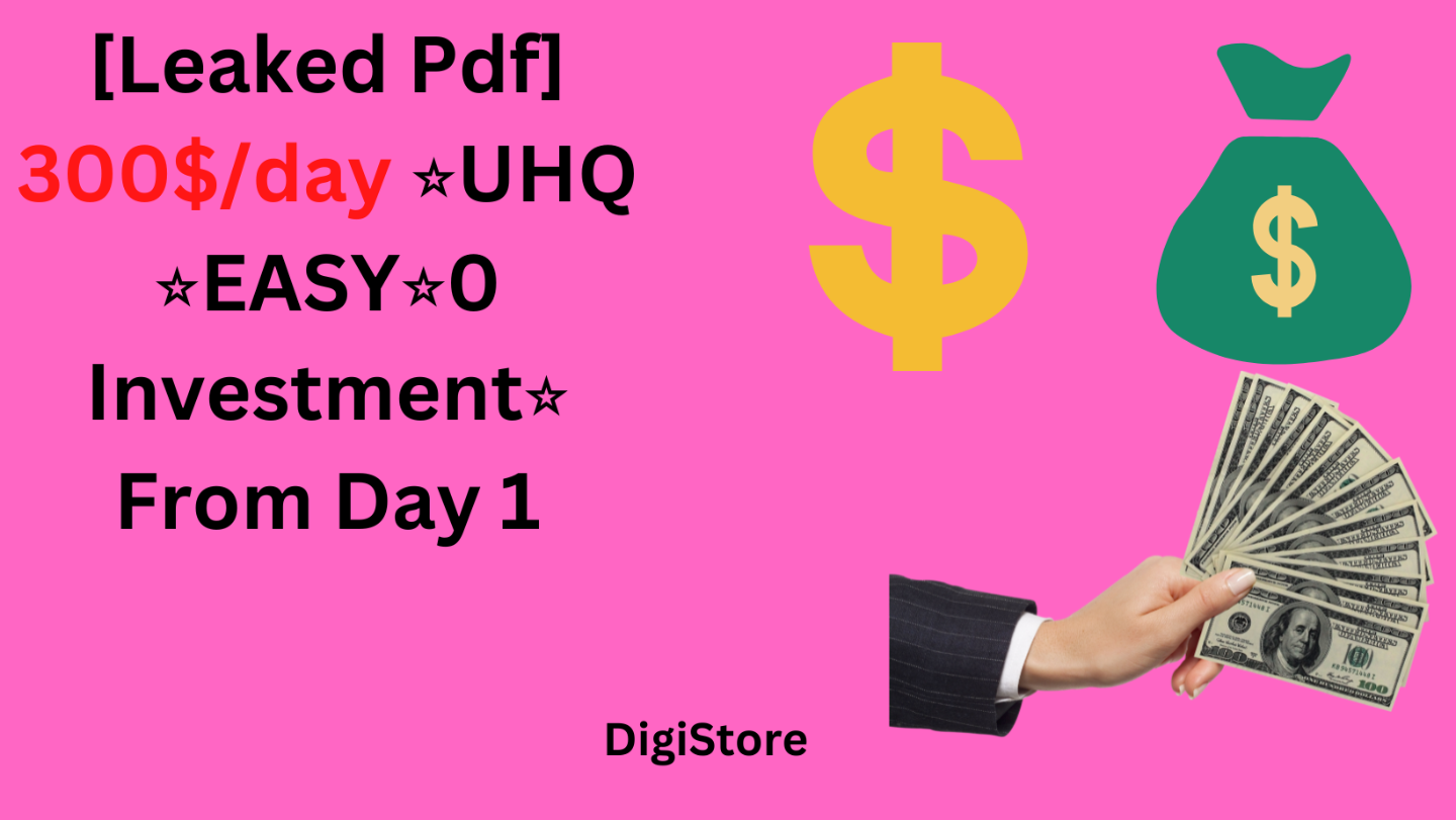 [Leaked Pdf] 300$/day ⭐UHQ ⭐EASY⭐0 Investment�...