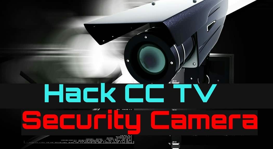 [E-Book]  HOW TO HACK CCTV CAMERAS