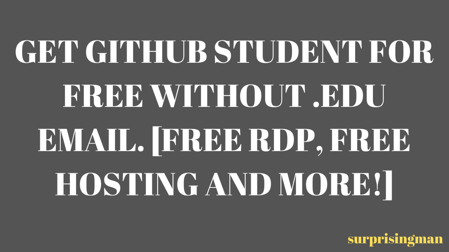 GET GITHUB STUDENT FOR FREE WITHOUT .EDU EMAIL. FREE