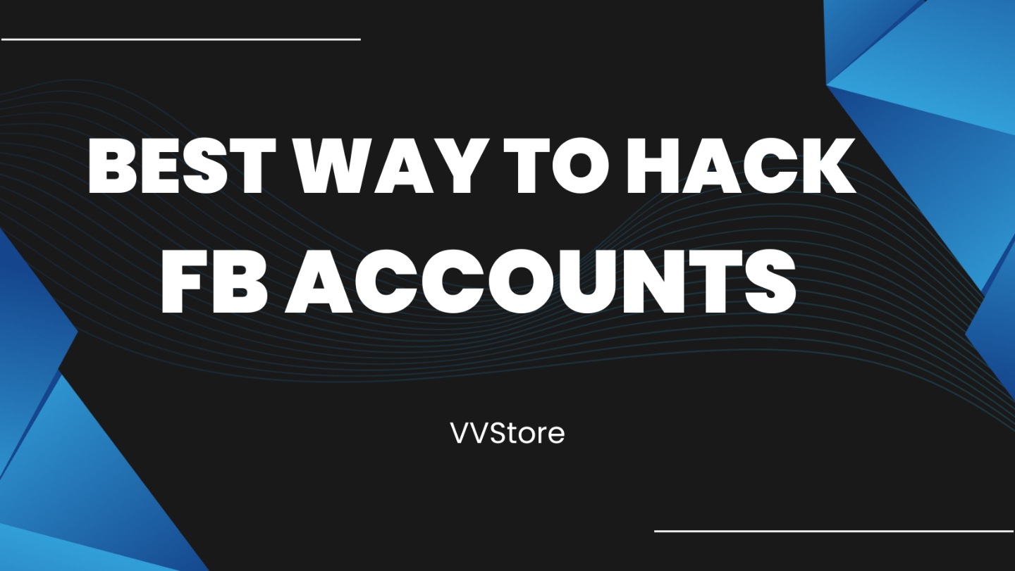 Best way to hack FB accounts