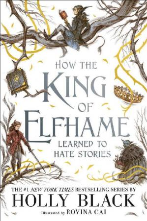 How the King of Elfhame Learned to Hate Stories (Ebook)