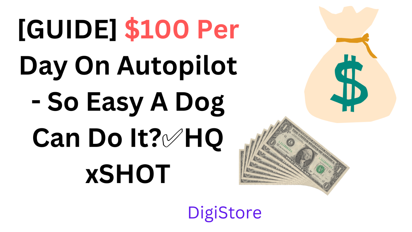 [GUIDE] $100 Per Day On Autopilot - So Easy A Dog Can D