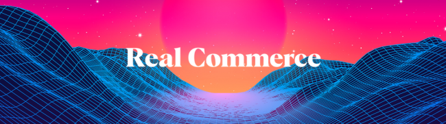 Real Commerce – Idea to Launch