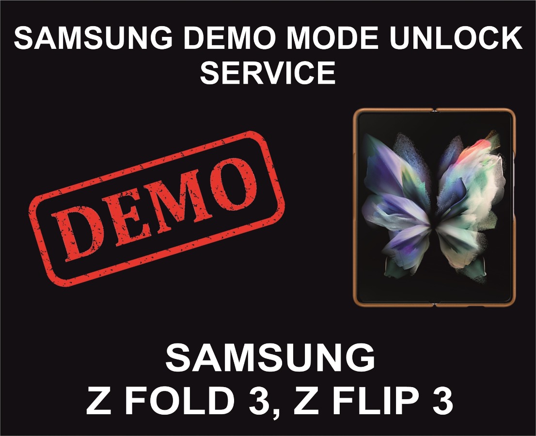 Samsung Demo Mode Unlock Service, Z Fold 3, Z Flip 3