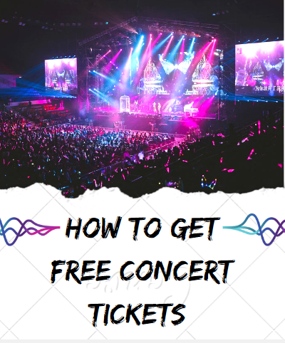 HOW TO GET FREE CONCERT TICKETS, UP TO $2500 PER TICKET