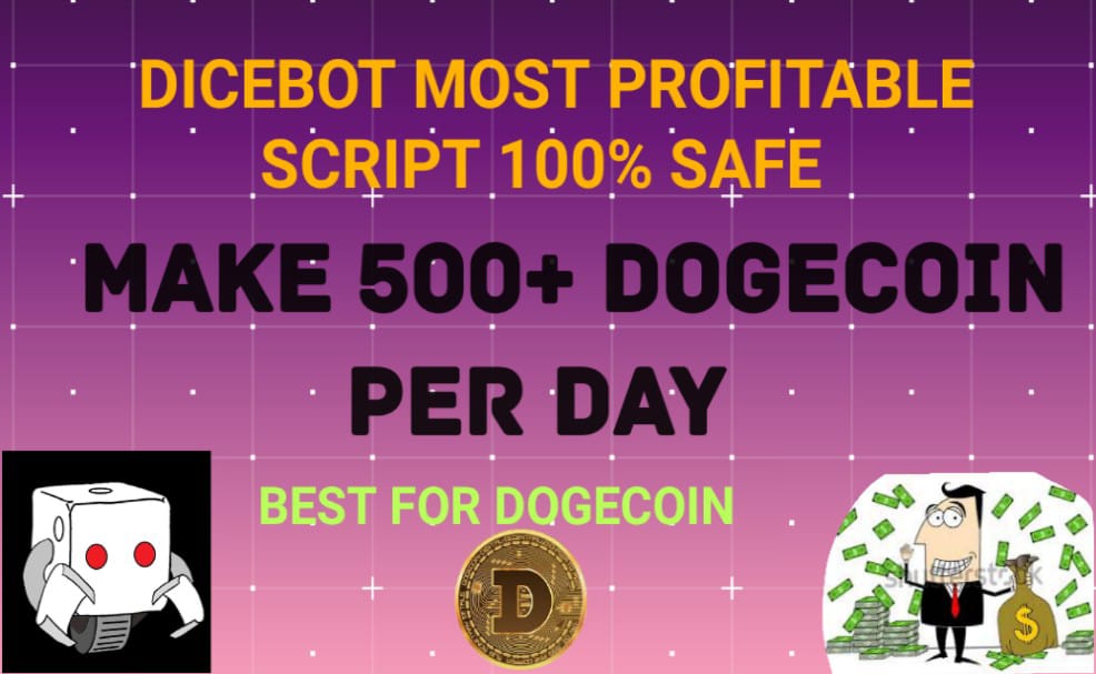 DiceBot Script ! Make 500+ DogeCoin Per Day 100% Safe