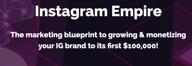 Instagram Empire: 15+Hr, 40+Vid, 6-Fig Branding