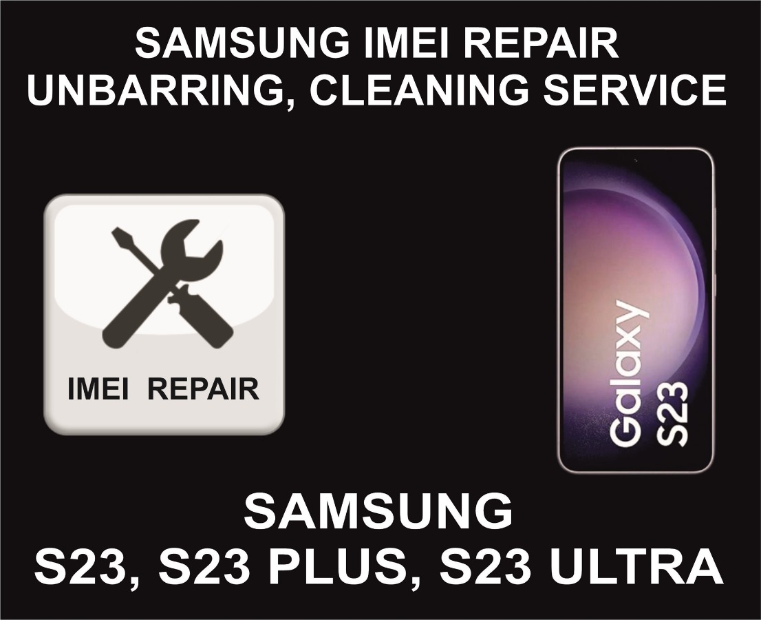 Samsung IMEI Repair Service, Samsung S23, Ultra, Plus