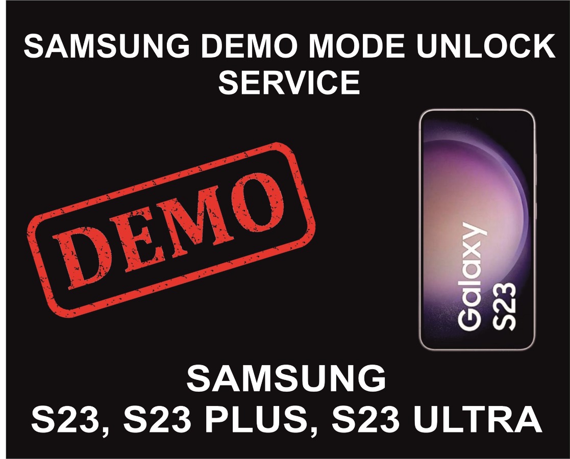 Samsung Demo Mode Unlock Service, S23, Ultra, Plus, 5G