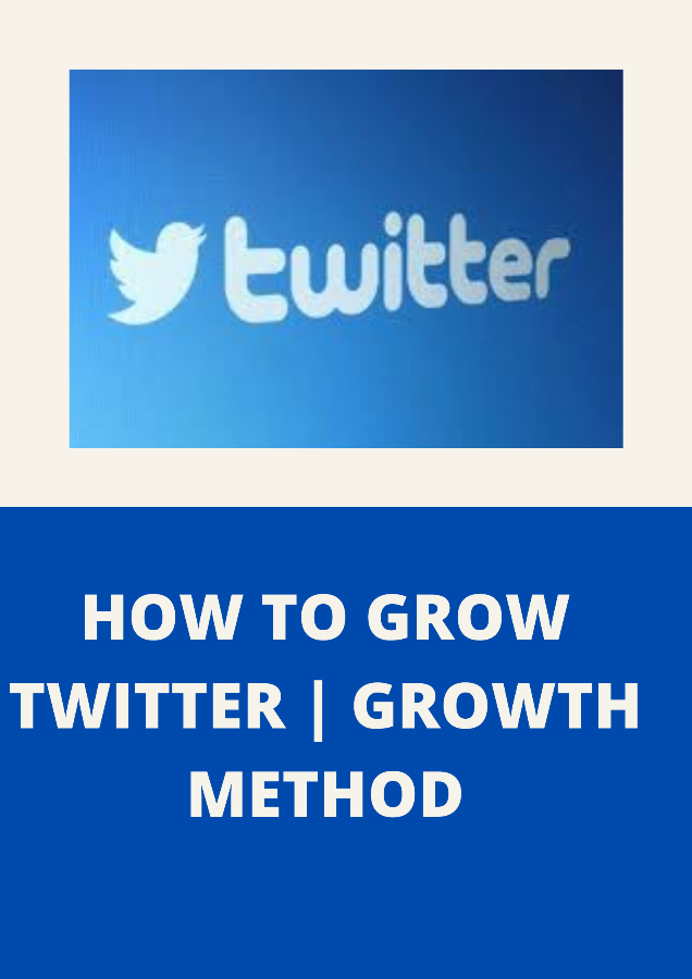 HOW TO GROW TWITTER | GROWTH METHOD
