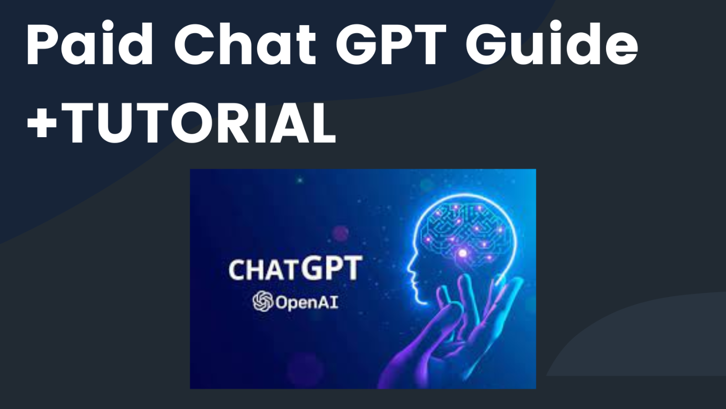 Paid Chat GPT Guide +TUTORIAL