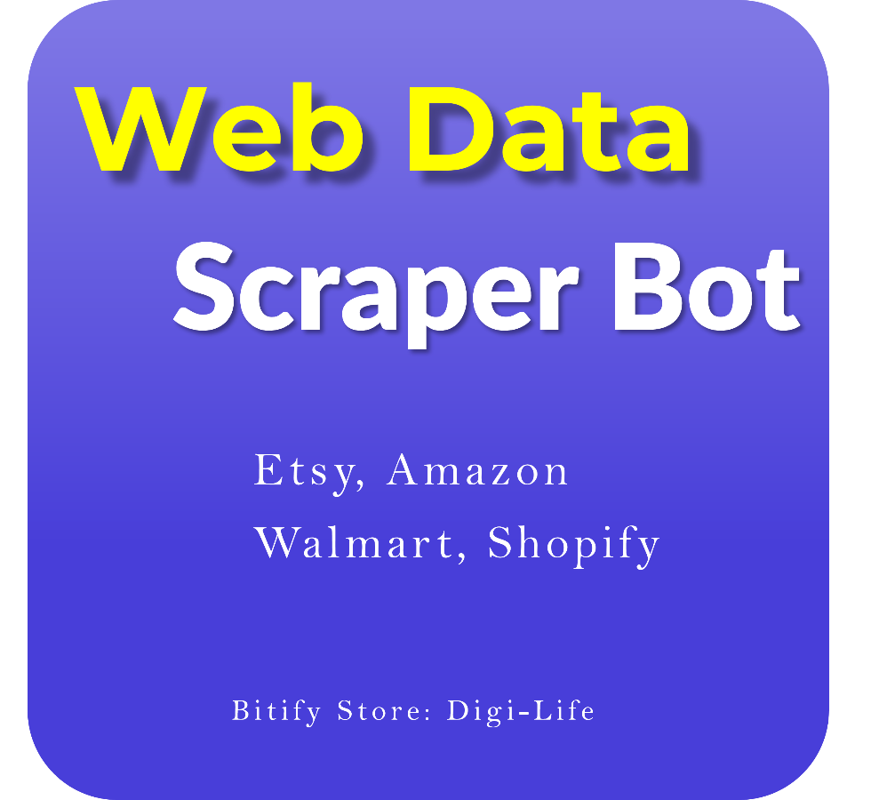 Web Data Scraper (Etsy, Amazon, Walmart, Shopify, etc)