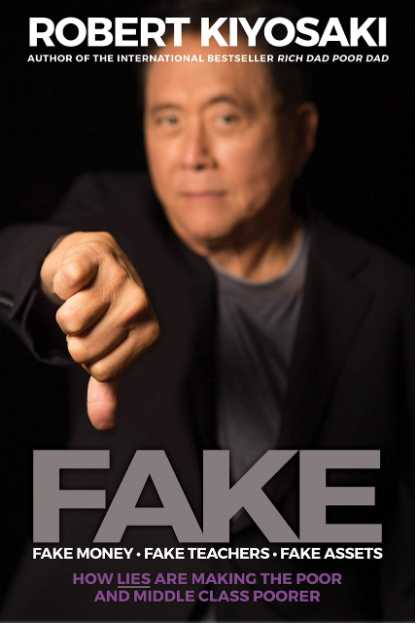 FAKE: Fake Money, Fake Teachers by Robert T. Kiyosaki