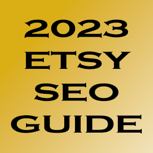 Etsy SEO Guide for Etsy Search Engine Optimization 2023