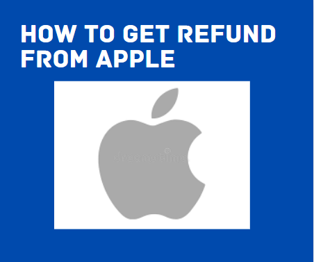 HOW TO GET REFUND FROM APPLE