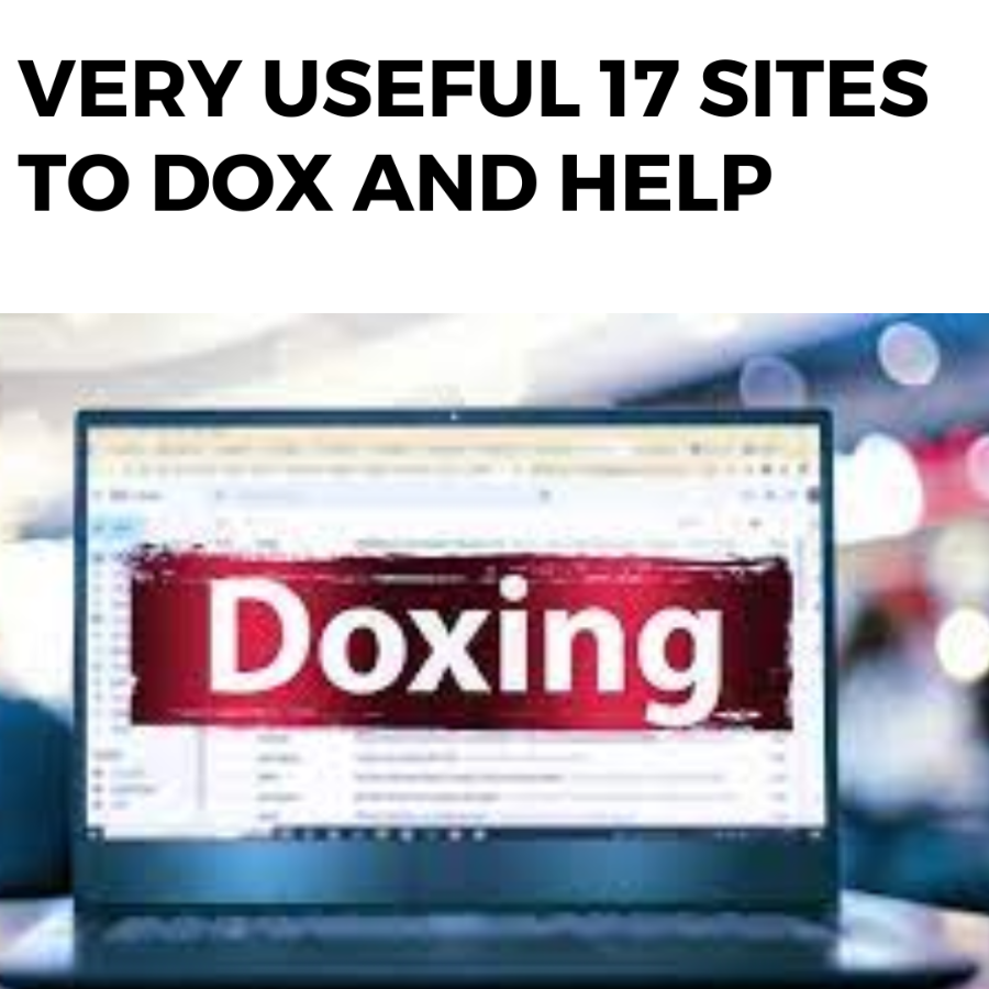 VERY USEFUL 17 SITES TO DOX AND HELP