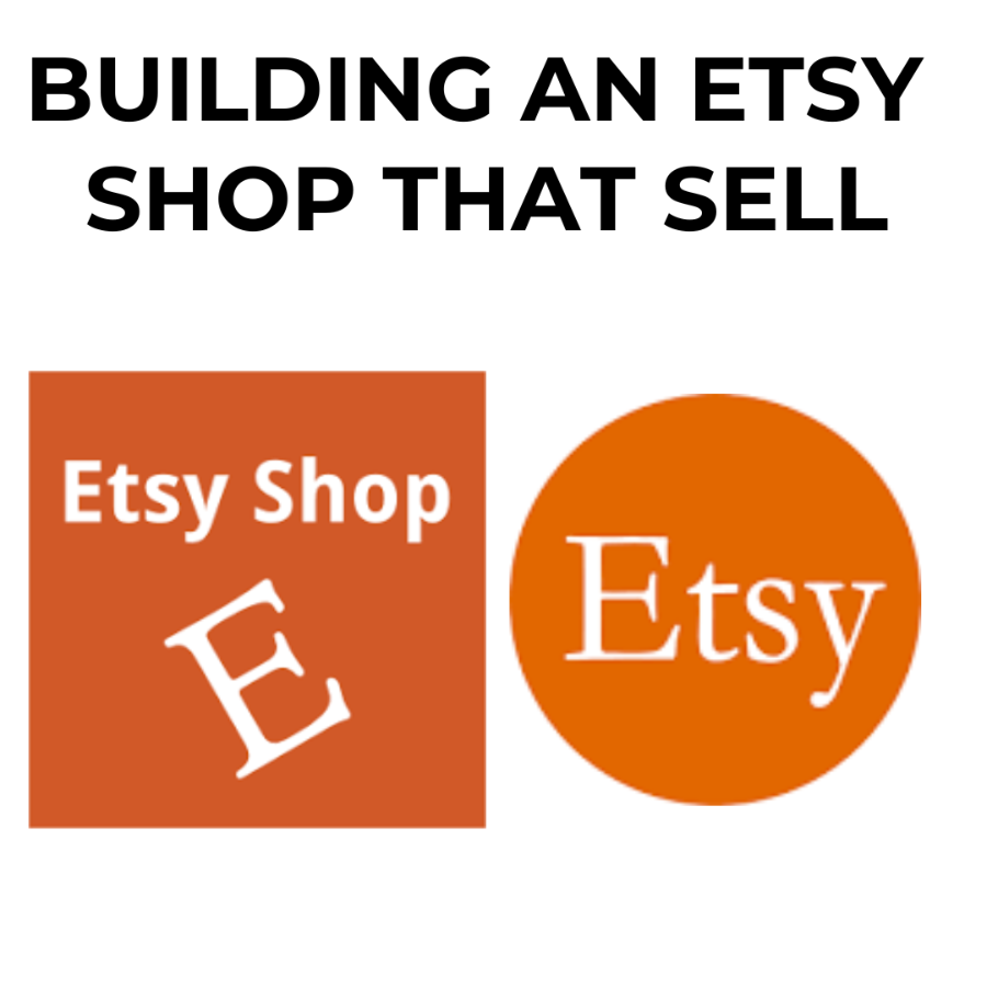 BUILDING AN ETSY SHOP THAT SELLS - STRATEGIES FOR E-COM
