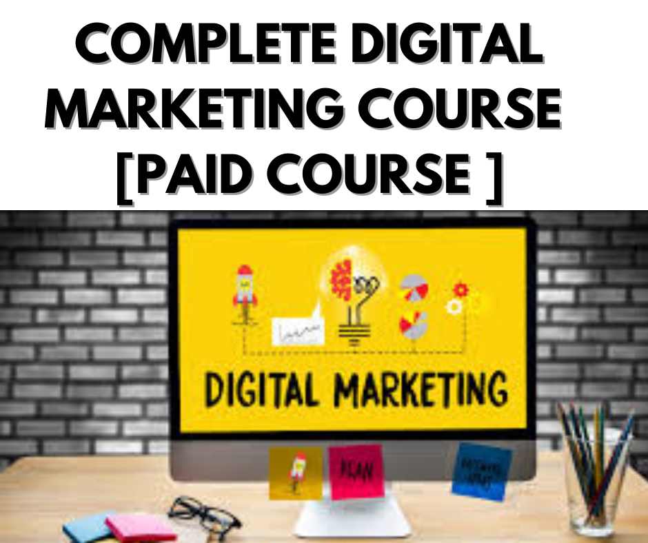 COMPLETE DIGITAL MARKETING COURSE  [PAID COURSE]