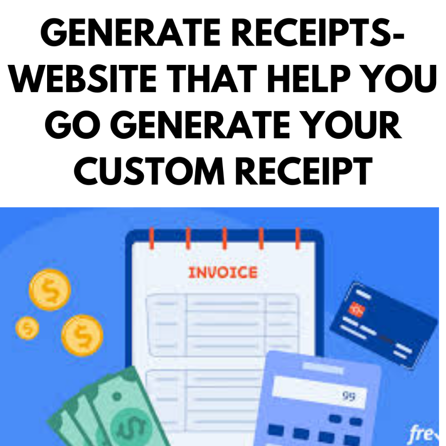 GENERATE RECEIPTS- WEBSITE THAT HELP YOU GO GENERATE