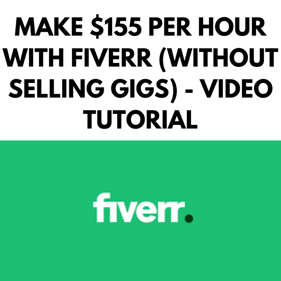 MAKE $155 PER HOUR WITH FIVERR (WITHOUT SELLING GIGS)