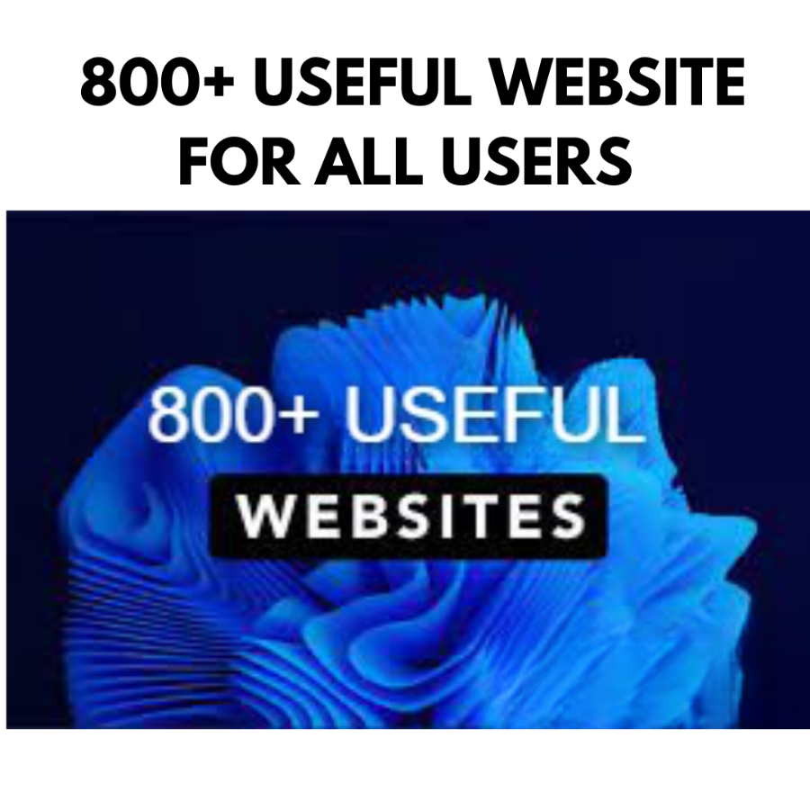 800+ USEFUL WEBSITES LIST FOR ALL USERS
